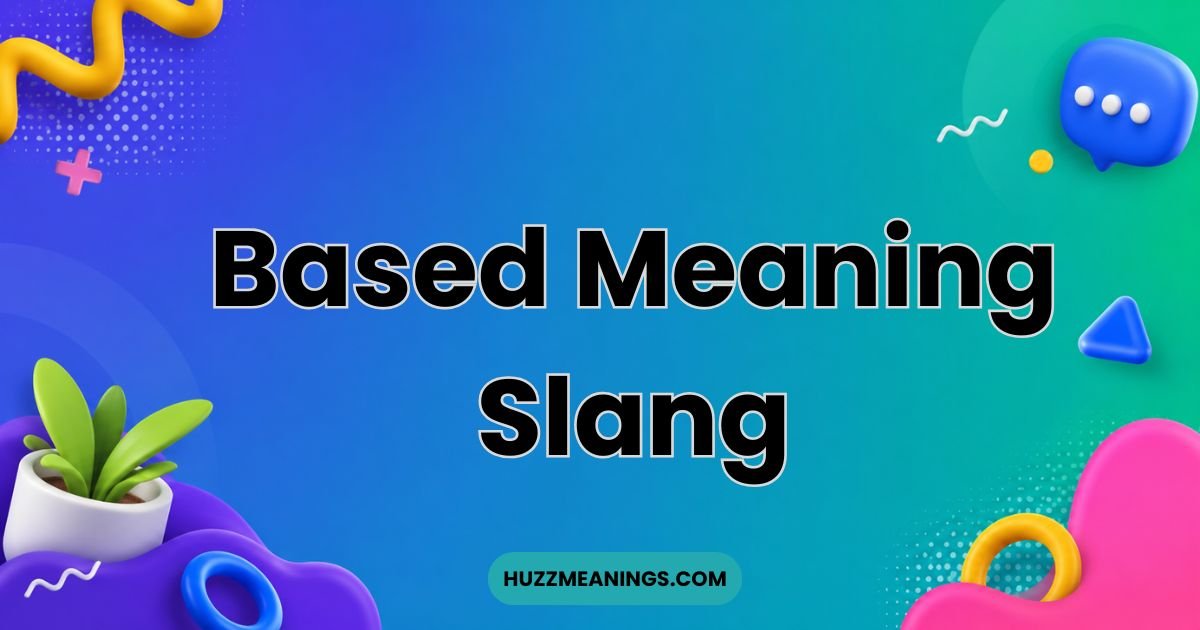 Based meaning slang