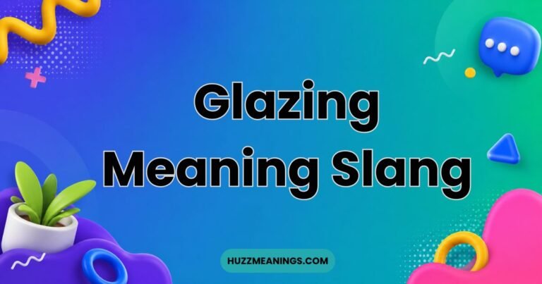 Glazing Meaning Slang