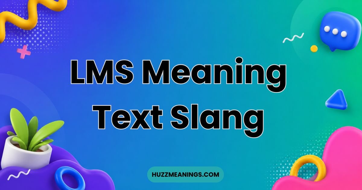 LMS Meaning Text Slang