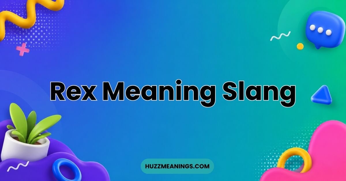 Rex Meaning Slang