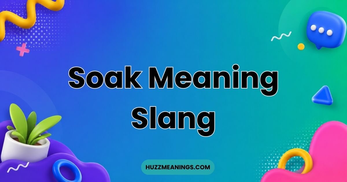 Soak meaning slang