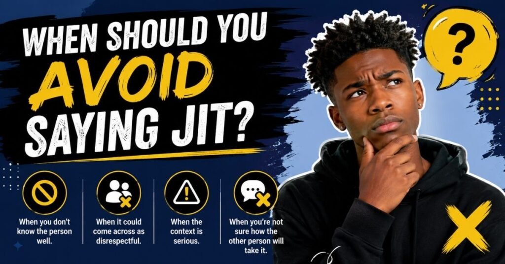 When Should You Avoid Saying Jit?