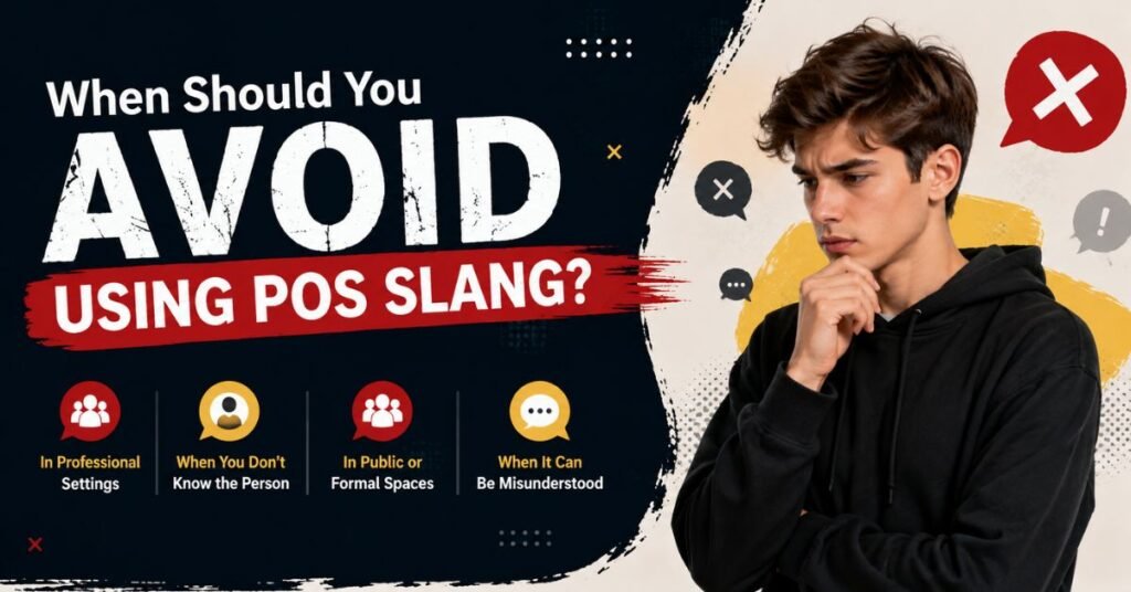 When Should You Avoid Using POS Slang?
