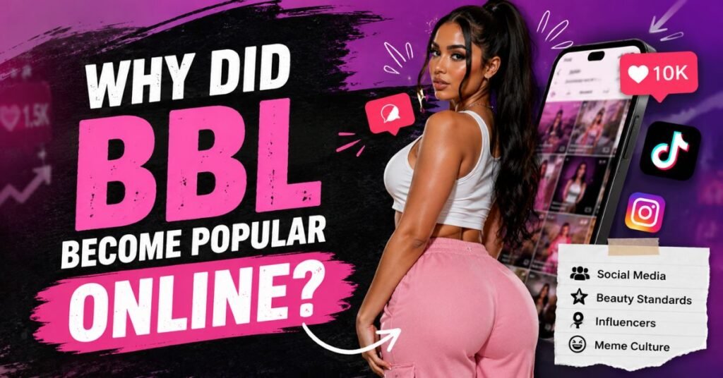 Why Did BBL Become Popular Online?