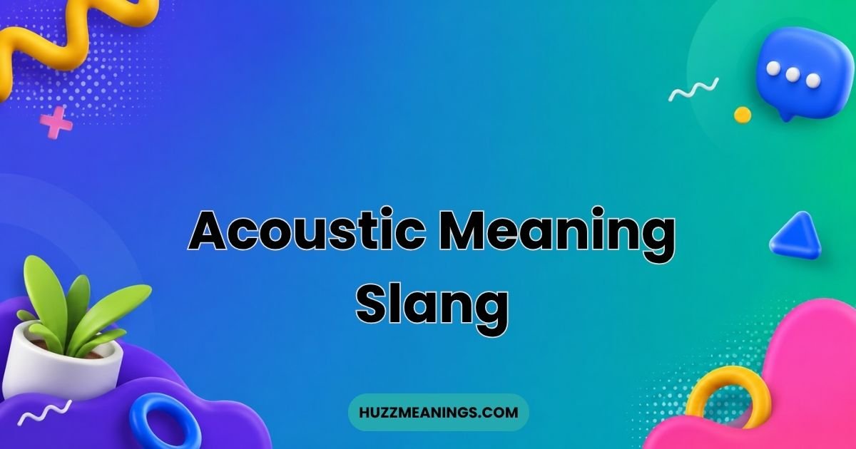 Acoustic Meaning Slang