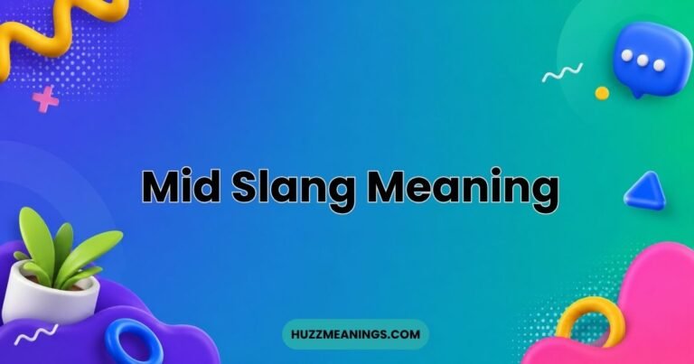 Mid Slang Meaning