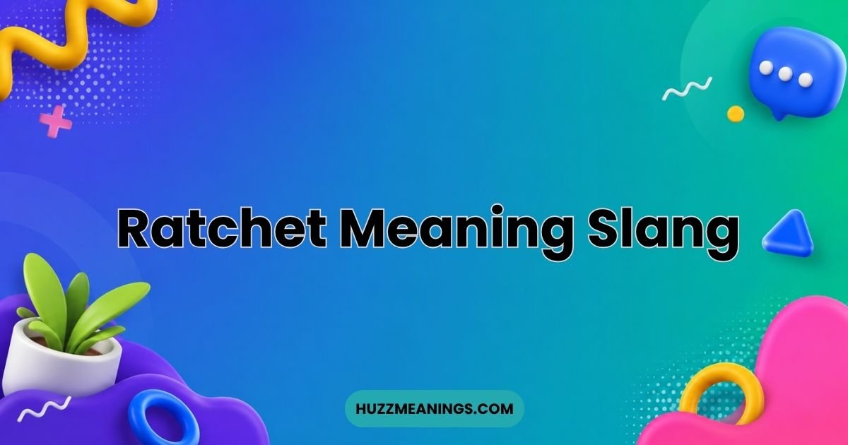 Ratchet Meaning Slang