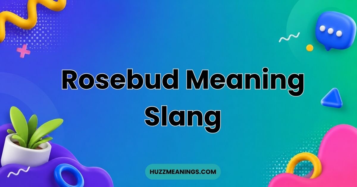 Rosebud Meaning Slang