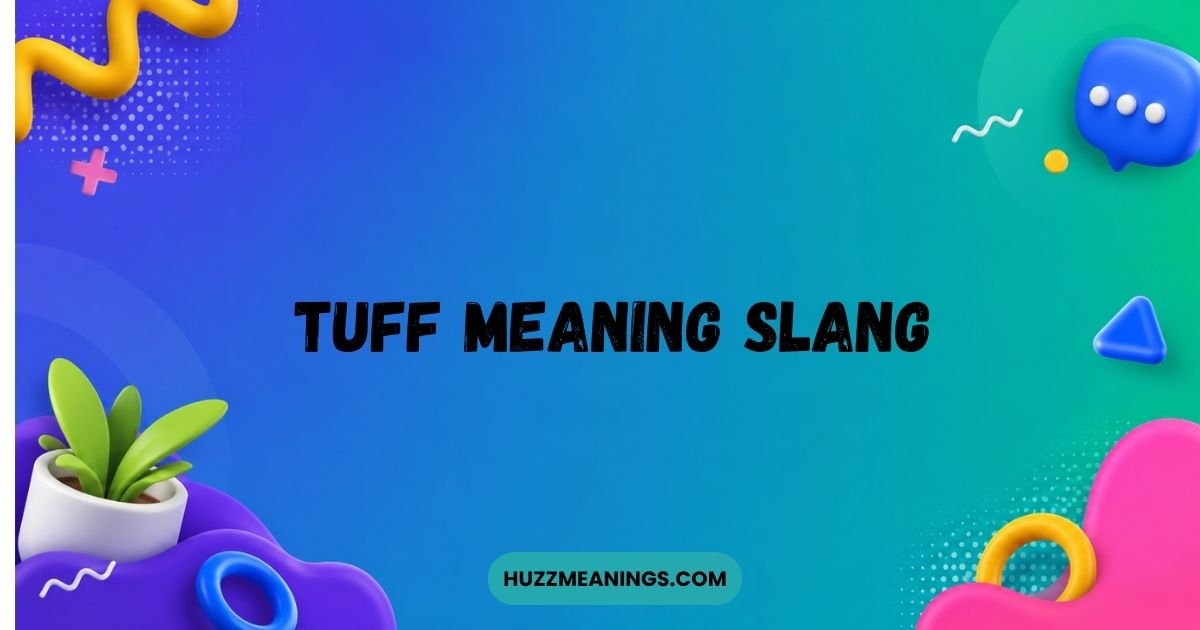 Tuff Meaning Slang