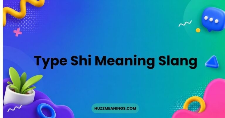 Type Shi Meaning Slang