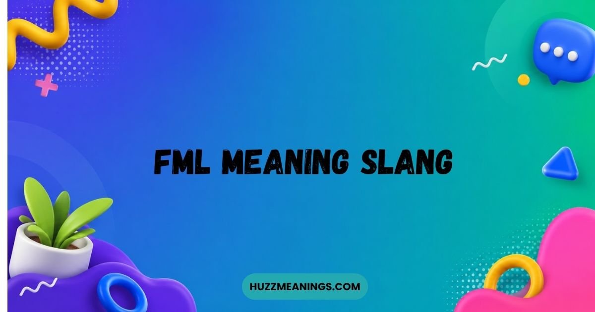 FML Meaning Slang