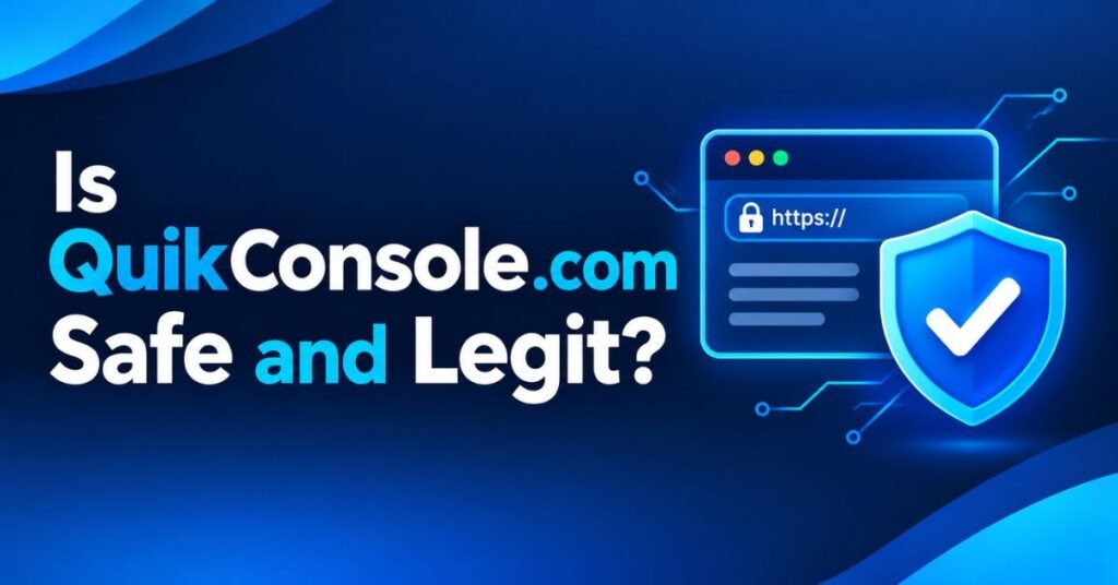 250+QuikConsole.com Guide: Features, Safety, Benefits, and User Experience 2 Is QuikConsole.com Safe and Legit